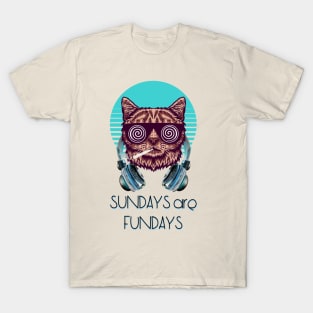 Sundays are Fundays -  Catsondrugs.com - Techno Party Ibiza Rave Dance Underground Festival Spring Break  Berlin Good Vibes Trance Dance technofashion technomusic housemusic T-Shirt